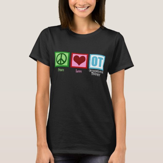 Peace Love Occupational Therapy OT T-Shirt (Vorderseite)