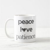 Peace Love Patience - Calm Modern Motivational Tea Kaffeetasse (Links)