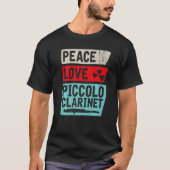 Peace Love Piccolo Clarinet Instrument Piccolo Pla T-Shirt (Vorderseite)