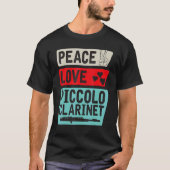 Peace Love Piccolo Clarinet Instrument Piccolo Pla T-Shirt (Vorderseite)
