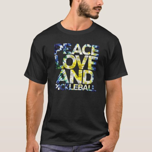 Peace Love Pickleball  Pickleball Player Fan Quote T-Shirt (Vorderseite)