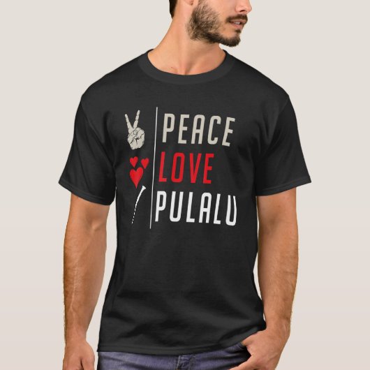 Peace Love Pulalu Musical Instrument Pulalu Player T-Shirt (Vorderseite)