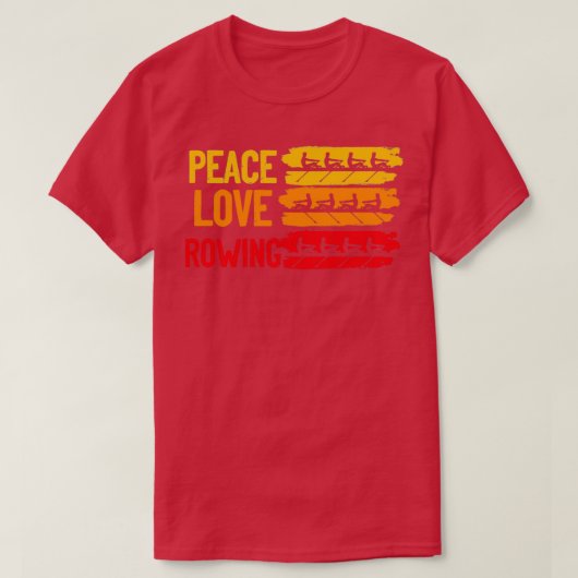 Peace Love Rowing Rowboat Water Sports Sculling Pa T-Shirt (Design vorne)