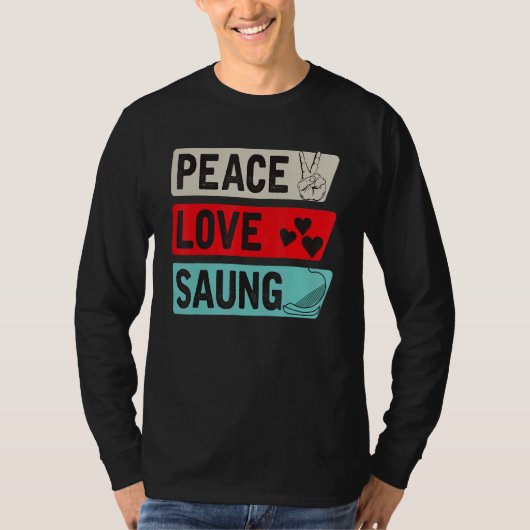 Peace Love Saung Instrument Harp Tradition Saung P T-Shirt (Vorderseite)