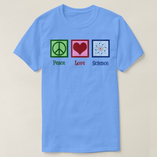 Peace Love Science T-Shirt (Design vorne)