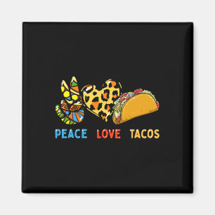 Peace Love Tacos Cute Taco Tuesday Mexican Food Lo Magnet