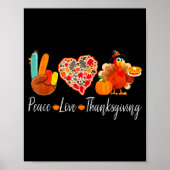 Peace Love Thanksgiving Turkey Fall Autumn Thanksg Poster (Vorne)