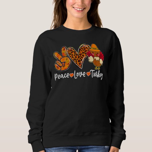 Peace Love Turkey Fall Vibes Spooky Season Thanksg Sweatshirt (Vorderseite)