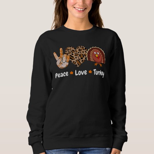 Peace Love Turkey Pumpkin Gobble Turkey Thanksgivi Sweatshirt (Vorderseite)