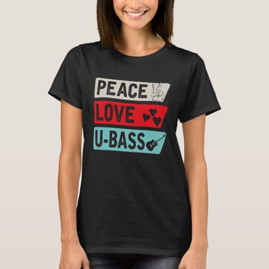 Peace Love U Bass Strings Ukelele Music U Bass Ins T-Shirt (Vorderseite)