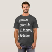 Peace Love Ultimate Frisbee Flying Disk Golf T-Shirt (Vorne ganz)