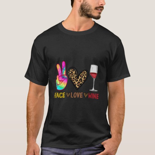 Peace Love Wine For Wine Drink T-Shirt (Vorderseite)