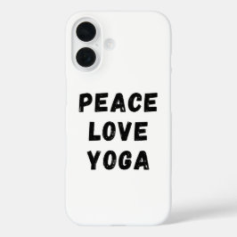 Peace Love Yoga iPhone 16 Hülle