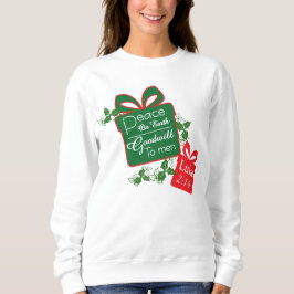 Peace on Earth Goodwill ChristmasT-Shirt Sweatshir Sweatshirt