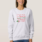 Peace on Earth Goodwill ChristmasT-Shirt Sweatshirt (Vorderseite)