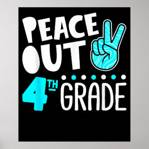 Peace Out 4. Klasse Abschluss Letzter Tag Schule Poster