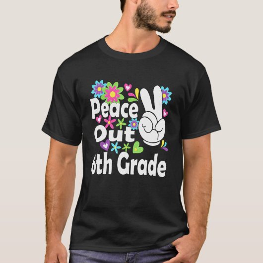 Peace Out 6. Grade Cool T-Shirt (Vorderseite)