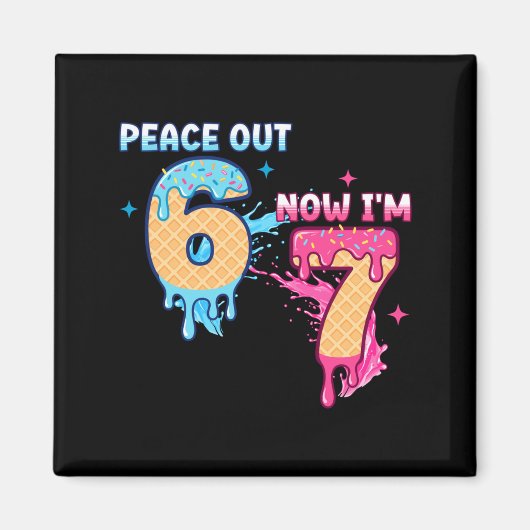 Peace Out 6 Now I'm 7 Ice Cream Drip 7th Birthday Magnet (Vorne)
