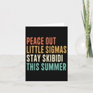 Peace Out Little Sigmas Bleibe Skibidi Summer Funn Karte