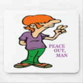"PEACE OUT, MAN" HIPPIE MOUSEPAD (Vorne)