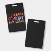 Peace Out Second Grade Gefärbte Krawatte Letzter T Ausweis (Vorder- & Rückseite)
