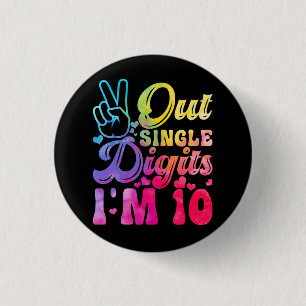 Peace Out Single Digits I_m 10. Geburtstag Button