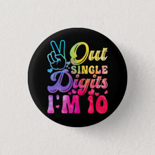 Peace Out Single Digits I_m 10. Geburtstag Button