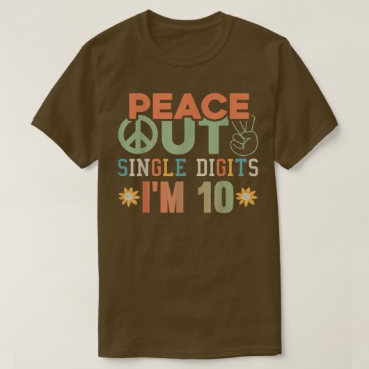 Peace Out Single Digits Im 10-Hemdfarbe 10. T-Shirt (Design vorne)
