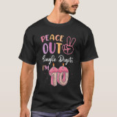 Peace Out Single Digits I'm 10 Year Old 10th Birth T-Shirt (Vorderseite)