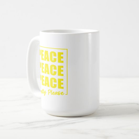 Peace Peace Peace Pretty Please Kaffeetasse (Vorderseite Links)