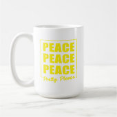 Peace Peace Peace Pretty Please Kaffeetasse (Links)