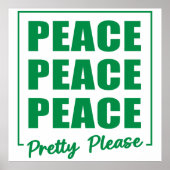 Peace Peace Peace Pretty Please Poster (Vorne)
