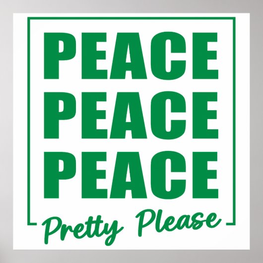 Peace Peace Peace Pretty Please Poster (Vorne)