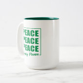 Peace Peace Peace Pretty Please Zweifarbige Tasse (Vorderseite Links)