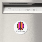 Peace Symbol "All we are Sprichwort" Magnet (In Situ (Geschirrspüler))