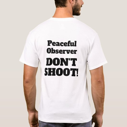 Peaceful Observer DON'T SHOOT! (front and back) T-Shirt (Rückseite)