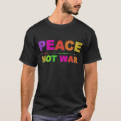 PEACENOTWAR!!! T-Shirt (Vorderseite)