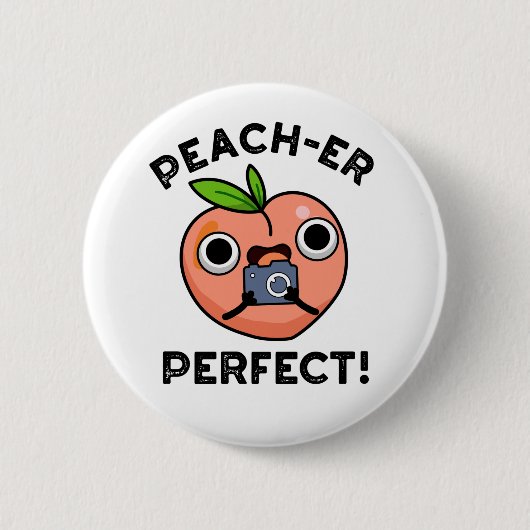 Peach-er Perfect Funny Peach Pub Button (Vorderseite)
