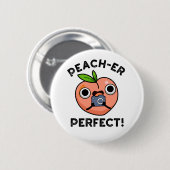 Peach-er Perfect Funny Peach Pub Button (Vorne & Hinten)