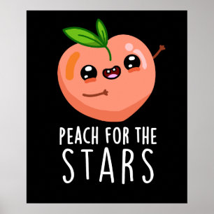 Peach for the Stars Funny Fruit Pun Dark BG Poster