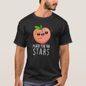 Peach for the Stars Funny Fruit Pun Dark BG T-Shirt (Vorderseite)