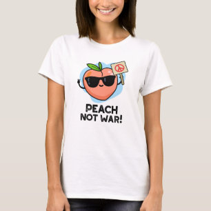 Peach Not War Funny Fruit Puff T-Shirt