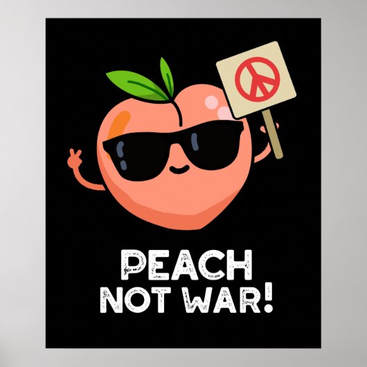 Peach Not War Funny Fruit Pun Dark BG Poster (Vorne)