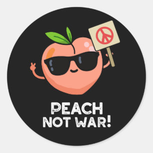 Peach Not War Funny Fruit Pun Dark BG Runder Aufkleber