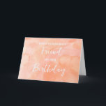 Peach Watercolor Friends Geburtstagskarte Karte<br><div class="desc">Hübsche und nachdenkliche Begrüßungskarte zum Geburtstag eines Freundes mit pfirsichfarbenem Muster und handgeschriebenem Stiltext.</div>