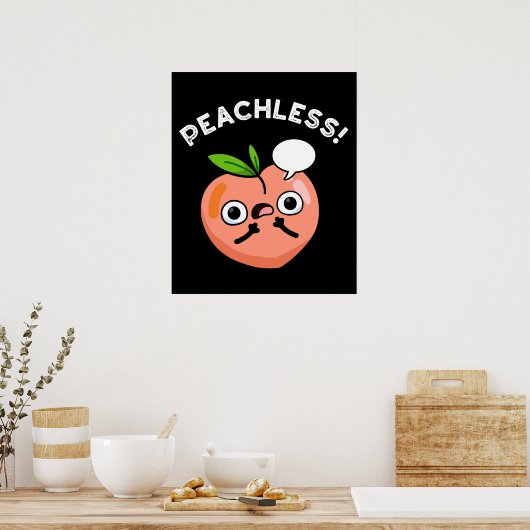 Peachless Funny Fruchtpeach Pun Dark BG Poster (Küche)