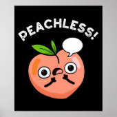 Peachless Funny Fruchtpeach Pun Dark BG Poster (Vorne)
