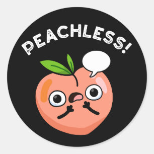 Peachless Funny Fruchtpeach Pun Dark BG Runder Aufkleber