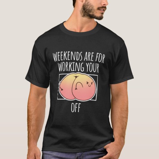 Peachy Fruit Apricot Peach Weekends Working You T-Shirt (Vorderseite)