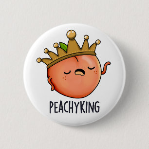 Peachy King Funny Peach Pun Button